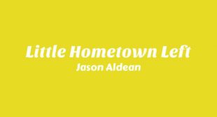 Lyrics of Little Hometown Left Song