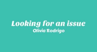 Looking for an issue Song Lyrics