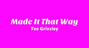 Made It That Way Song Lyrics