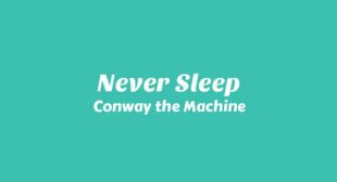 Never Sleep Lyrics – Conway the Machine