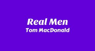 Real Men Lyrics – Tom MacDonald