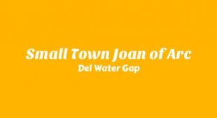 Small Town Joan of Arc Lyrics – Del Water Gap