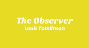 The Observer Lyrics – Louis Tomlinson