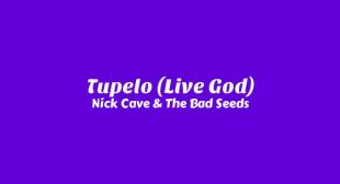 Tupelo (Live God) Lyrics