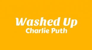 Washed Up Lyrics – Charlie Puth