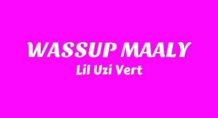 WASSUP MAALY Song Lyrics