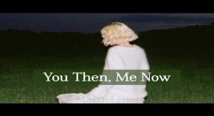 You Then, Me Now Lyrics – Maisie Peters