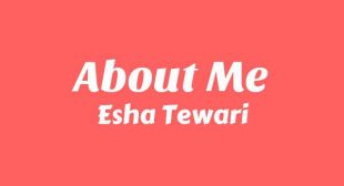 About Me Lyrics – Esha Tewari