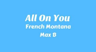 Lyrics of All On You Song