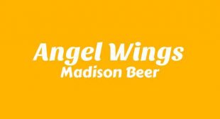 Angel Wings Lyrics – Madison Beer