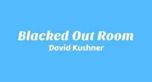 Blacked Out Room Lyrics – David Kushner