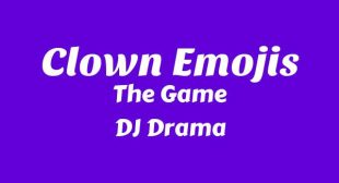Clown Emojis Lyrics – The Game