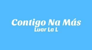 Contigo Na Más (English Translation) Song Lyrics