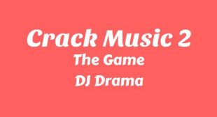Crack Music 2 Lyrics – The Game