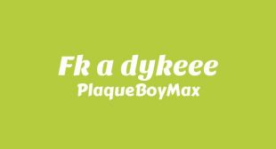 Fk a dykeee Song Lyrics