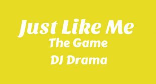 Just Like Me Lyrics – The Game