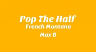 Pop The Half Song Lyrics