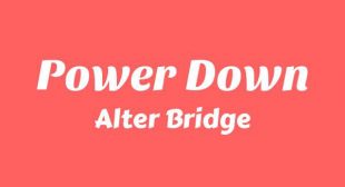Power Down Lyrics – Alter Bridge