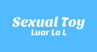 Sexual Toy Lyrics – Luar La L