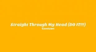 Lyrics of Straight Through My Head (DO IT!!!) Song