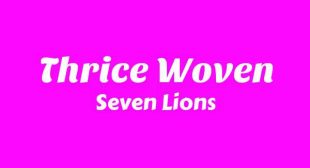 Lyrics of Thrice Woven Song
