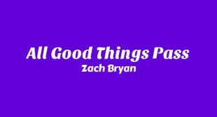 All Good Things Pass Lyrics
