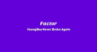 Factor Lyrics – Slime Cry