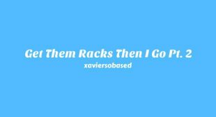 Lyrics of Get Them Racks Then I Go Pt. 2 Song