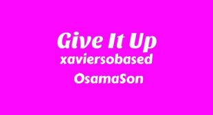 Give It Up Lyrics – Xavier