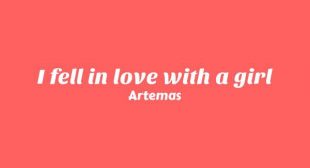Lyrics of I fell in love with a girl Song