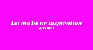 Let me be ur inspiration Song Lyrics