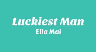Luckiest Man Song Lyrics