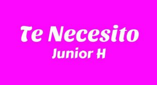 Lyrics of Te Necesito Song