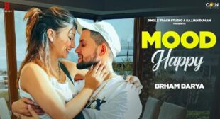 Mood Happy – Brham Darya Lyrics
