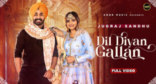 Dil Diyan Gallan – Jugraj Sandhu Lyrics