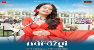 NARAZGI – Neha Kakkar