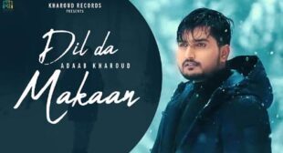 Lyrics of Dil Da Makaan Song