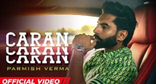 Caran Caran Song Lyrics – Parmish Verma
