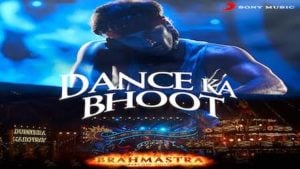Dance Ka Bhoot Lyrics – Brahmastra