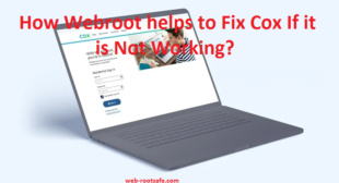 How Webroot helps to Resolve Cox If it is Not Working?