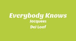 Everybody Knows Lyrics – Jacquees