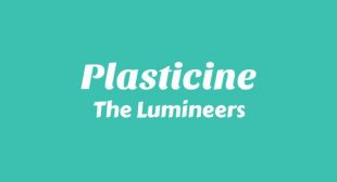 Plasticine Lyrics – The Lumineers