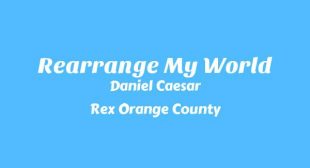 Rearrange My World Song Lyrics
