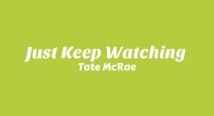 Lyrics of Just Keep Watching Song