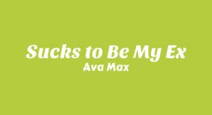 Sucks to Be My Ex Song Lyrics