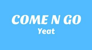 COME N GO Lyrics