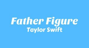 Lyrics of Father Figure Song