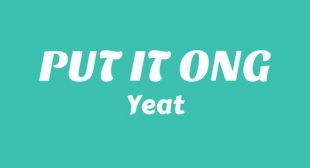 PUT IT ONG Song Lyrics