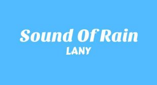 Sound Of Rain Lyrics – LANY