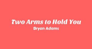 Two Arms to Hold You Song Lyrics